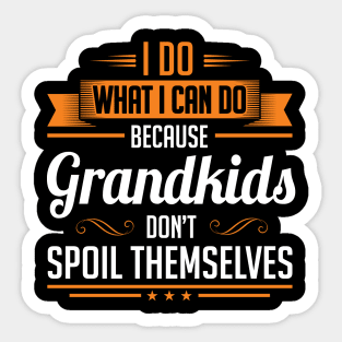 Grandkids don't spoil themselves Sticker